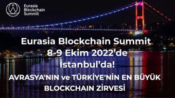 Avrasya’nın ve Türkiye’nin en büyük ve en kapsamlı blockchain zirvesine hazır mısınız?