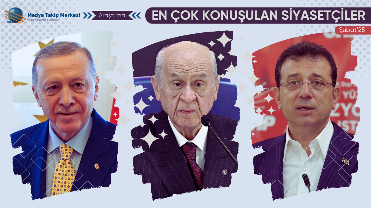 MTM EN ÇOK KONUŞULAN SİYASETÇİLER RAPORUNU AÇIKLADI