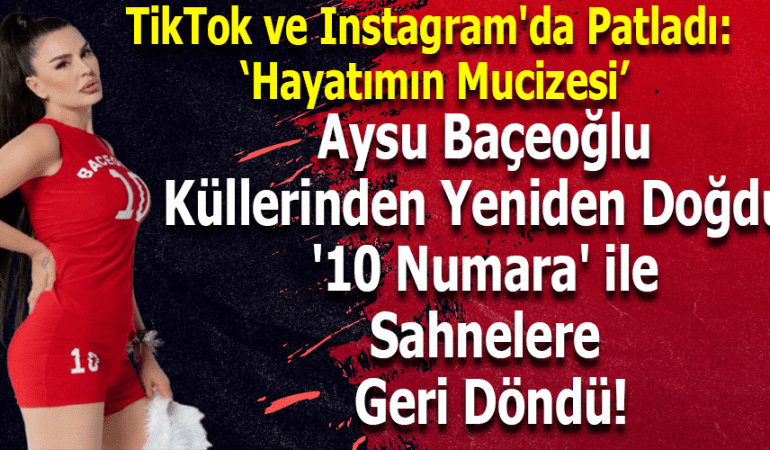Aysu Baçeoğlu Küllerinden Yeniden Doğdu: ’10 Numara’ ile Sahnelere Geri Döndü