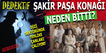 DEDEKTİF X ŞAKİR PAŞA KONAĞI