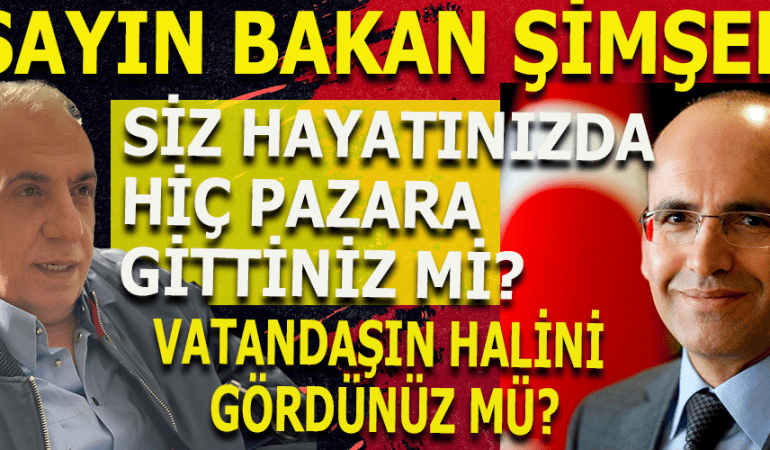 Sayın Bakan, Pazara Çıkın da Halkın Halini Görün!