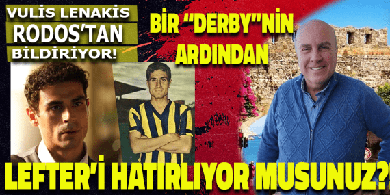 Bir Derby nin ardından hatırladıklarımız…