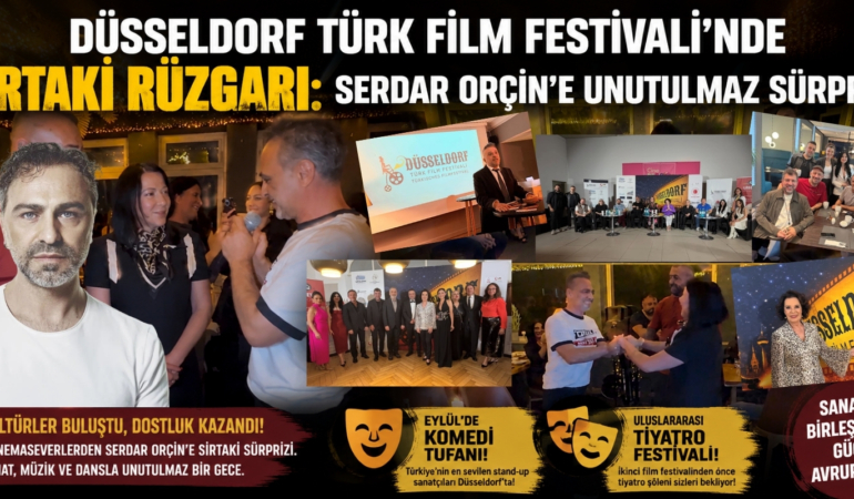 Düsseldorf Türk Film Festivali’nde Sirtaki Rüzgarı: Serdar Orçin’e Unutulmaz Sürpriz!