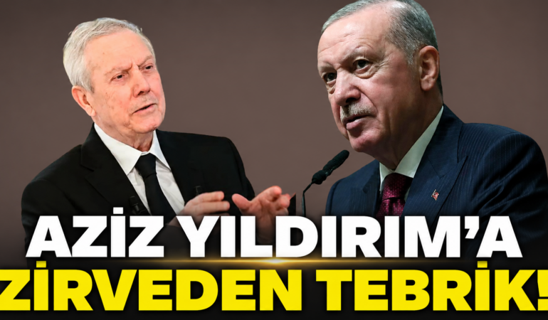AZİZ YILDIRIM’A ZİRVEDEN TEBRİK!