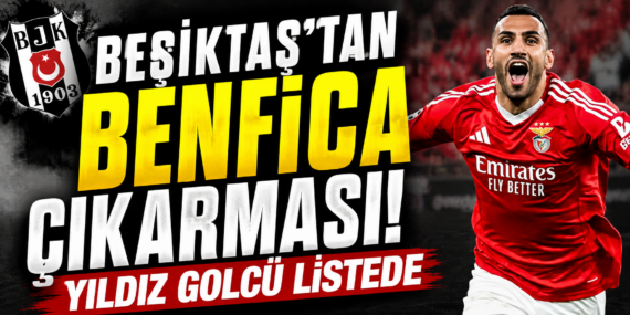 Beşiktaş’tan Benfica çıkarması: Yıldız golcü listede