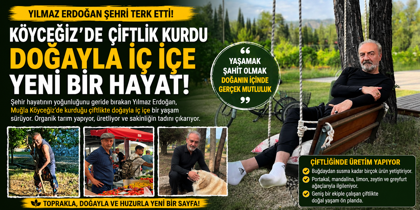 Yılmaz Erdoğan Şehri Bıraktı: Köyceğiz’de Çiftlik Yaşamı Kurdu