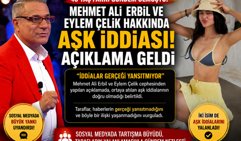 Mehmet Ali Erbil ve Eylem Çelik’ten Aşk İddialarına Net Yanıt