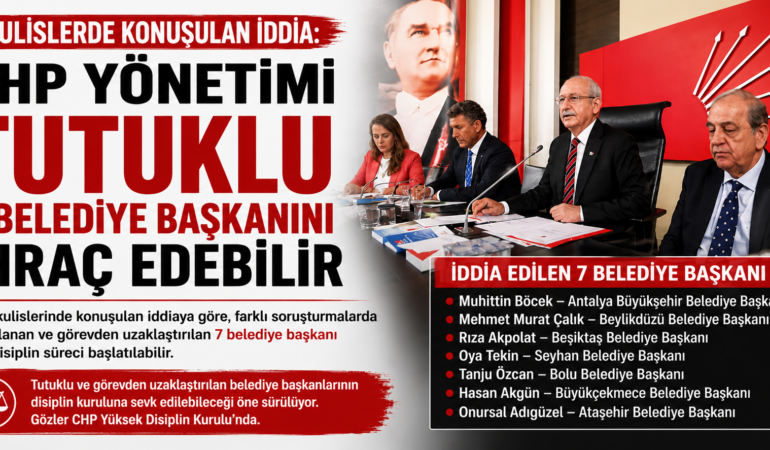 CHP’de kriz büyüyor: Tutuklu belediye başkanları için ihraç iddiası