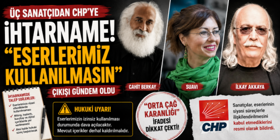 Sanatçılardan CHP’ye dikkat çeken ihtarname: Siyasi kullanım krizi