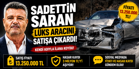 Sadettin Saran’ın lüks araç satışı olay oldu: İstenen rakam dikkat çekti