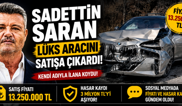 Sadettin Saran’ın lüks araç satışı olay oldu: İstenen rakam dikkat çekti