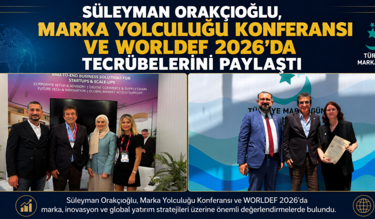 Süleyman Orakçıoğlu, Marka Yolculuğu Konferansı ve WORLDEF 2026’da Tecrübelerini Paylaştı