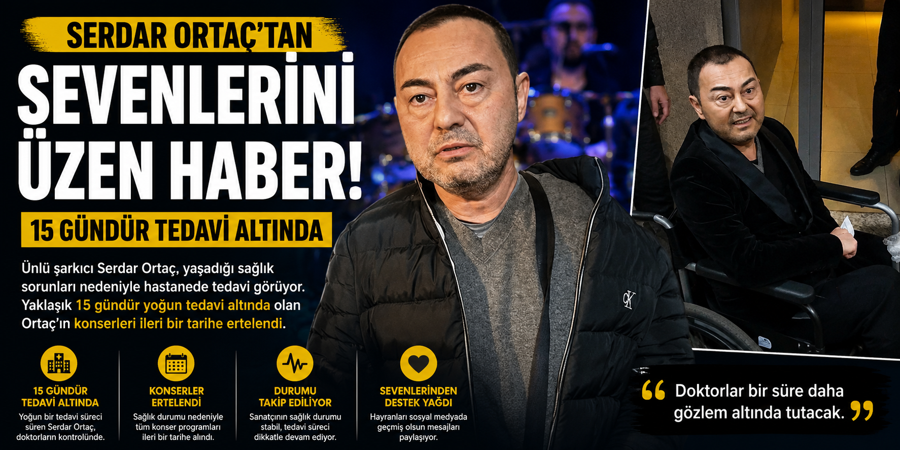 Serdar Ortaç’tan sevenlerini üzen haber: 15 gündür tedavi altında