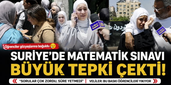 Suriye’de Matematik Sınavı Krizi: Öğrenciler Gözyaşlarına Boğuldu