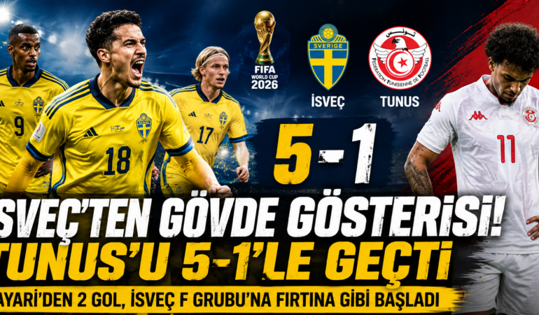 İsveç’ten Tunus’a gol yağmuru: 5-1’lik net galibiyet