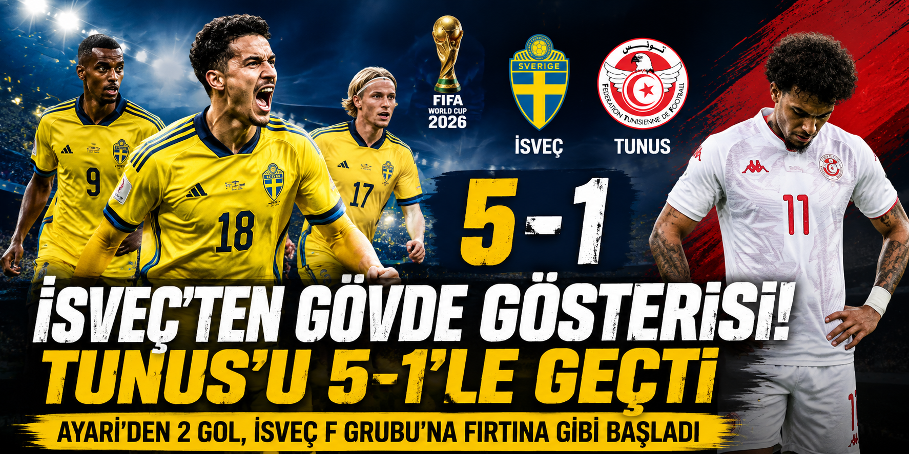 İsveç’ten Tunus’a gol yağmuru: 5-1’lik net galibiyet