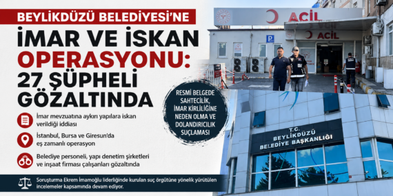 Beylikdüzü Belediyesi’nde imar soruşturması: 27 kişi gözaltında