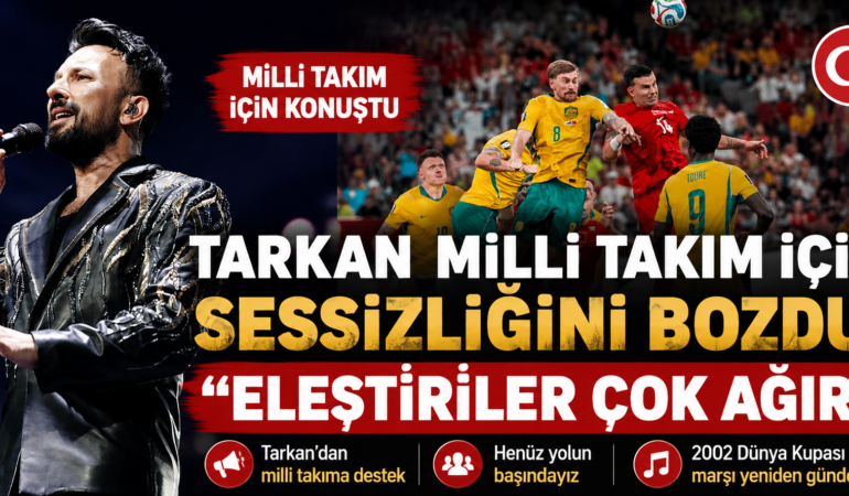 Tarkan sessizliğini bozdu: Milli Takıma destek mesajı