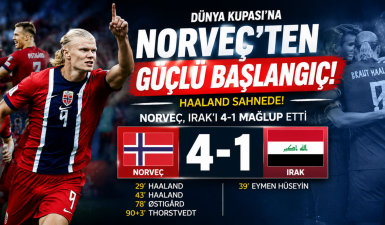 Haaland fırtınası: Norveç Irak’ı farklı geçti