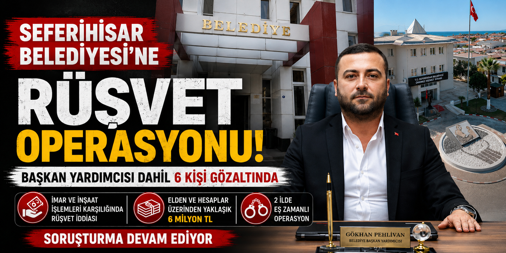 Seferihisar Belediyesi’ne rüşvet operasyonu: 6 kişi gözaltında