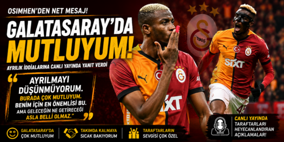 Osimhen’den Galatasaray açıklaması: “Mutluyum” mesajı