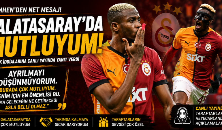 Osimhen’den Galatasaray açıklaması: “Mutluyum” mesajı