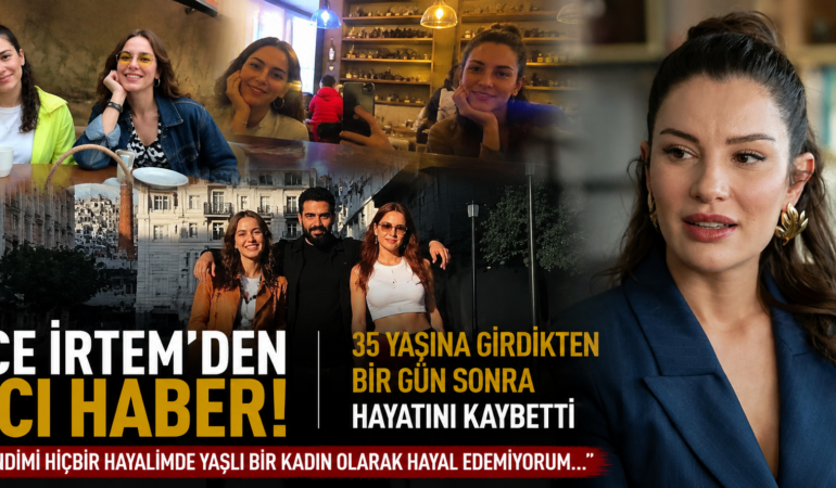 Yakın arkadaşı Cansu Gültekin’den Ece İrtem için duygusal veda