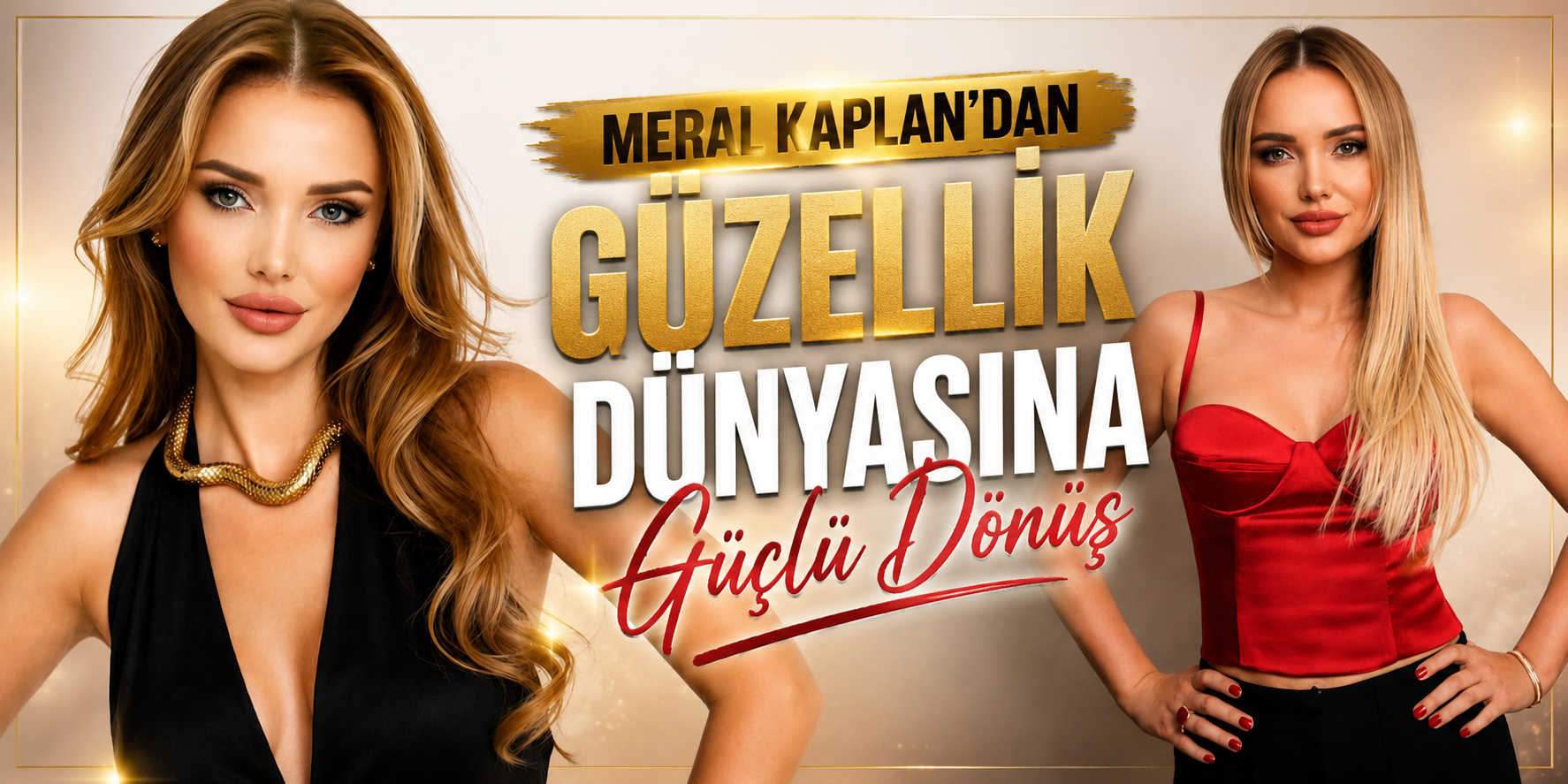 MERAL KAPLAN’DAN GÜZELLİK DÜNYASINA GÜÇLÜ DÖNÜŞ