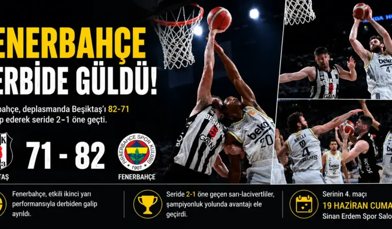 Fenerbahçe Beşiktaş’ı mağlup etti, final serisinde öne geçti