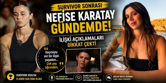 Survivor Şampiyonu Nefise Karatay’dan Yarışma Sonrası Sürpriz Açıklamalar