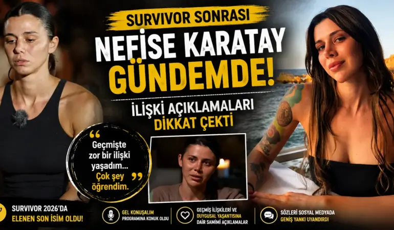 Survivor Şampiyonu Nefise Karatay’dan Yarışma Sonrası Sürpriz Açıklamalar