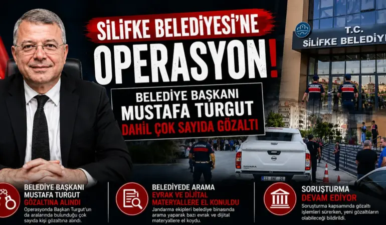 Silifke Belediyesi Soruşturmasında Şok Gelişme: Mustafa Turgut Gözaltında