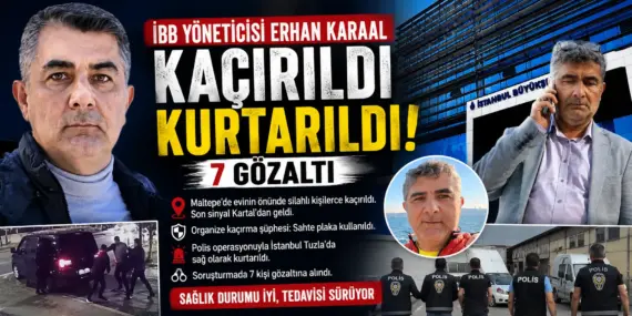 İBB Yöneticisi Erhan Karaal Kaçırılmasının Ardından Kurtarıldı
