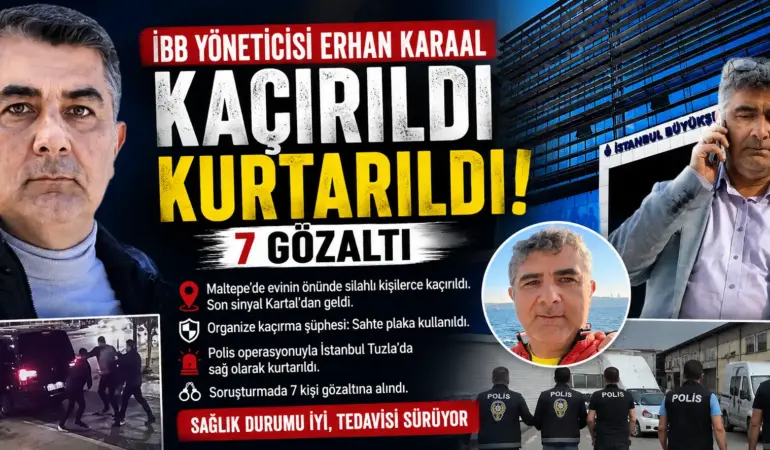 İBB Yöneticisi Erhan Karaal Kaçırılmasının Ardından Kurtarıldı