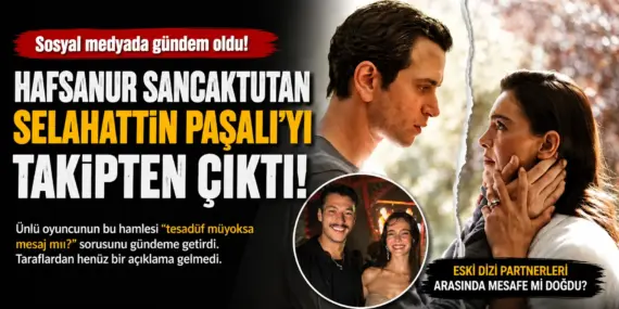 Magazin Gündeminde Yeni Olay: Hafsanur Sancaktutan’dan Takip Hamlesi