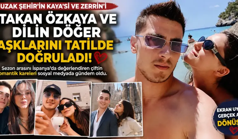 Atakan Özkaya ve Dilin Döğer İspanya’da aşk tazeledi