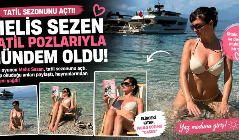 Melis Sezen’den tatil pozları! Kitap okurken verdiği kareler olay oldu