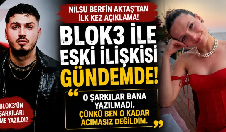 Nilsu Berfin Aktaş’tan Blok3 açıklaması: “O şarkılar bana yazılmadı”