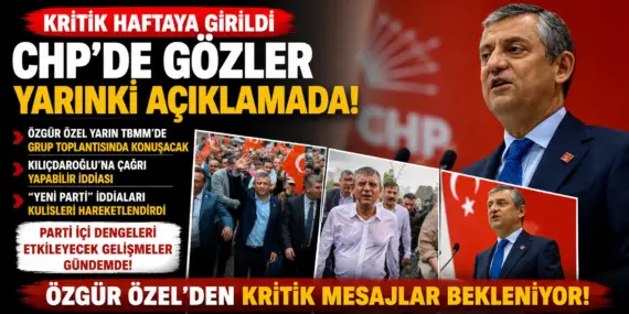 Gözler yarına çevrildi: Özgür Özel’den kritik açıklama bekleniyor