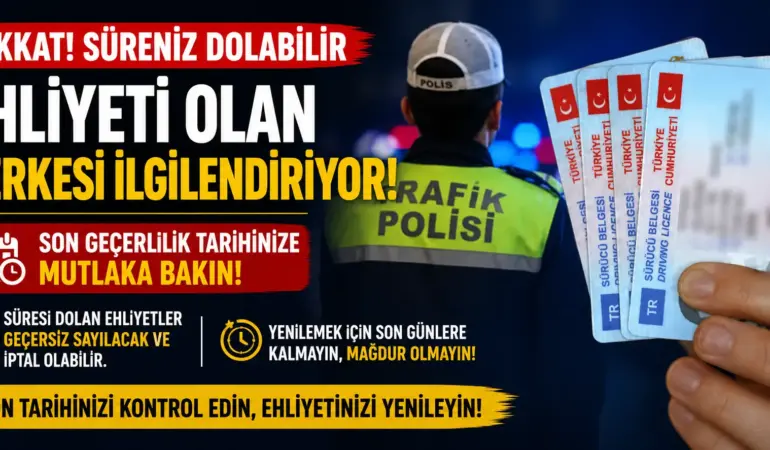 Milyonlarca sürücü için kritik uyarı: Ehliyetinizi hemen kontrol edin