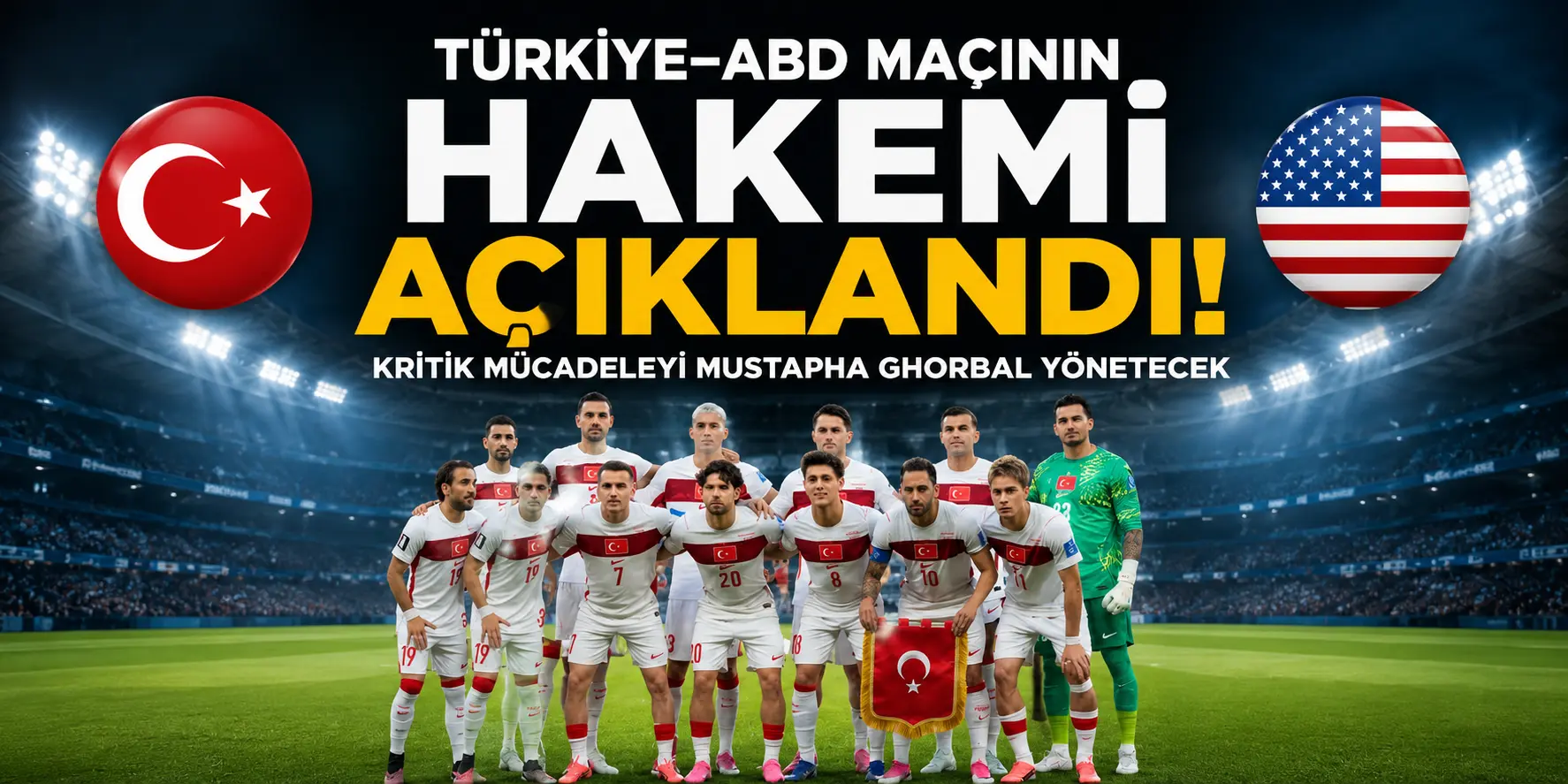 Türkiye–ABD Maçının Hakemi Açıklandı: FIFA Duyurdu