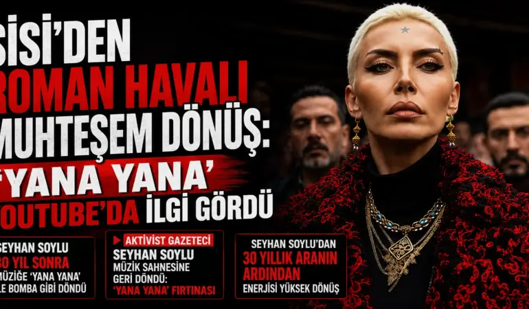 SİSİ’DEN ROMAN HAVALI MUHTEŞEM DÖNÜŞ: “YANA YANA” YOUTUBE’DA İLGİ GÖRDÜ
