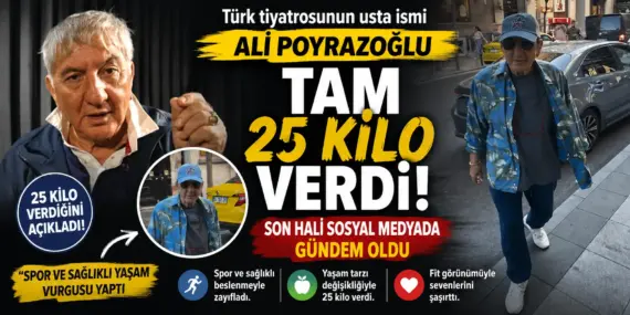 Ali Poyrazoğlu’ndan şaşırtan değişim: 25 kilo verdi