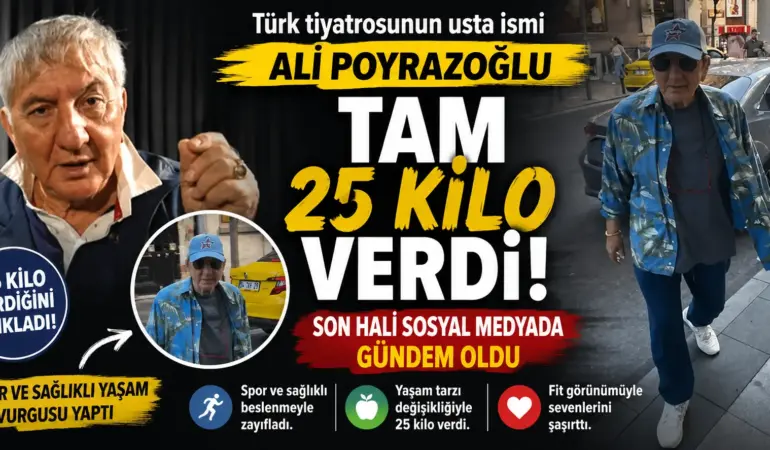 Ali Poyrazoğlu’ndan şaşırtan değişim: 25 kilo verdi