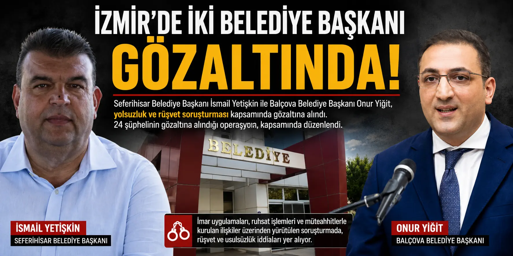 İki belediye başkanına gözaltı: Balçova ve Seferihisar’da operasyon