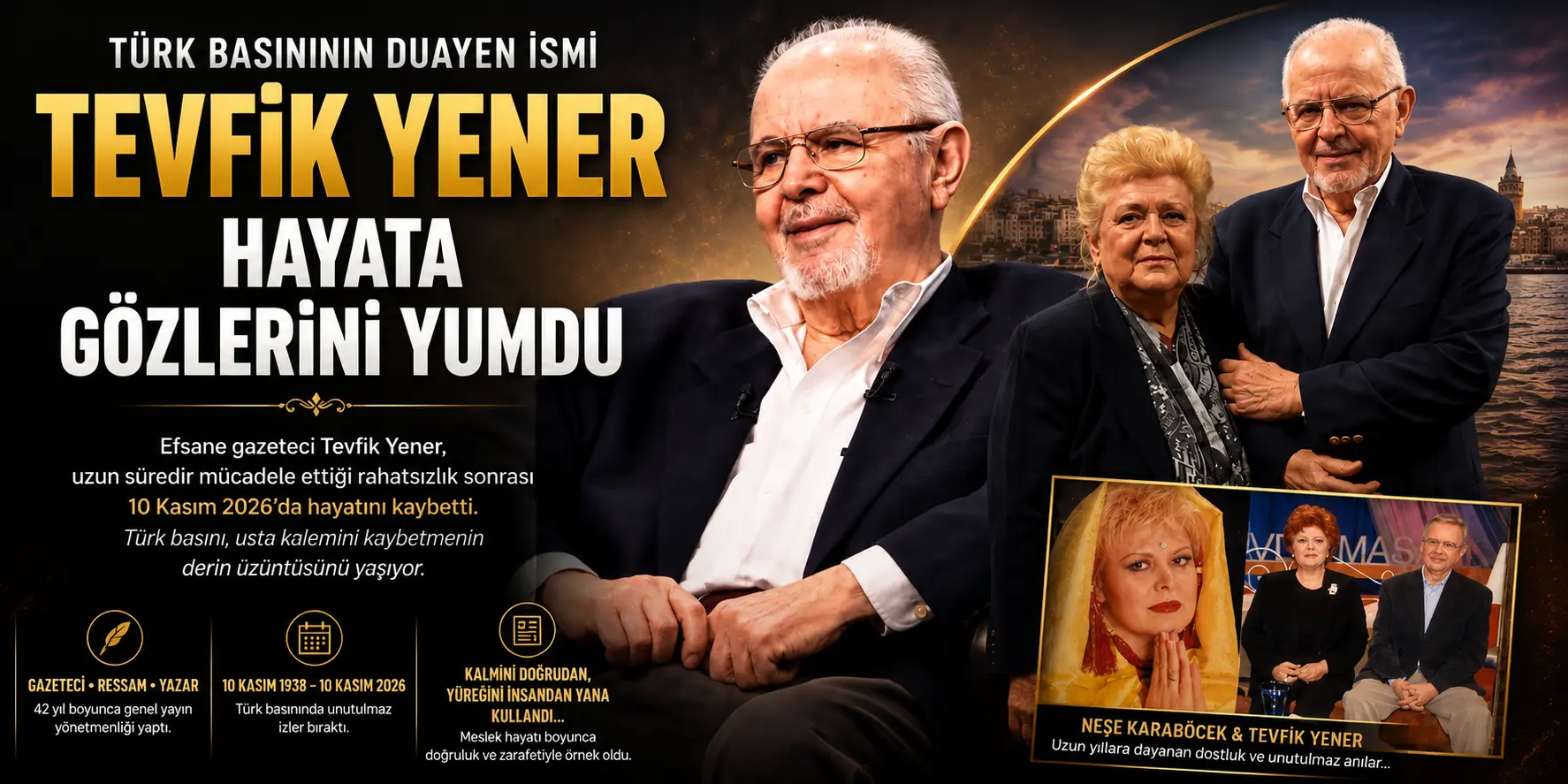 EFSANE GAZETECİ TEVFİK YENER HAYATA GÖZLERİNİ YUMDU