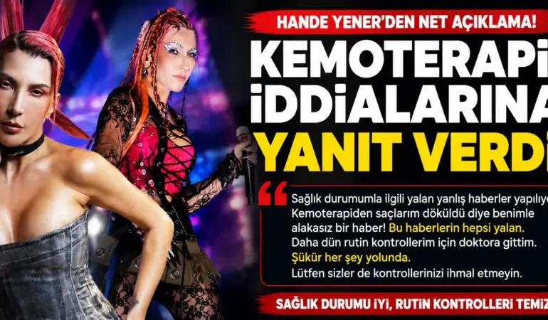 Hande Yener kemoterapi söylentilerine açıklık getirdi