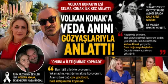 Volkan Konak’ın eşi Selma Konak’tan duygulandıran açıklama