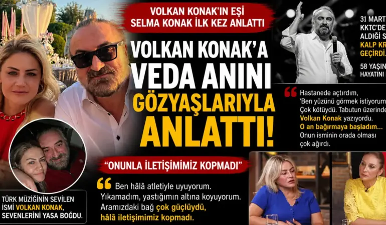 Volkan Konak’ın eşi Selma Konak’tan duygulandıran açıklama