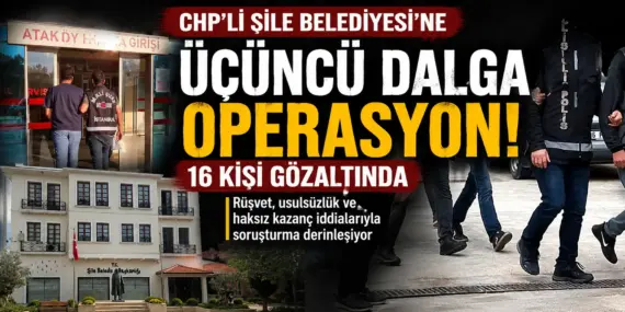 Belediyeye 3. darbe: Şile soruşturmasında kritik gözaltılar